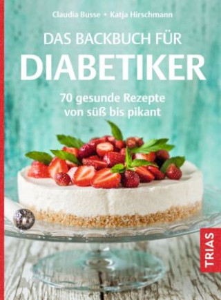 Kniha Das Backbuch für Diabetiker Claudia Grzelak