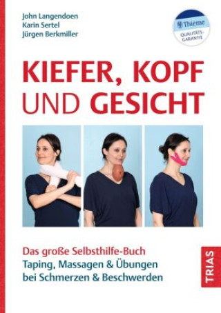 Kniha Taping, Faszientraining und Selbstmassage bei Kiefer-, Kopf- und Gesichtsschmerzen John Langendoen-Sertel