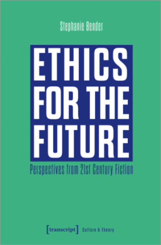 Knjiga Ethics for the Future Stephanie Bender