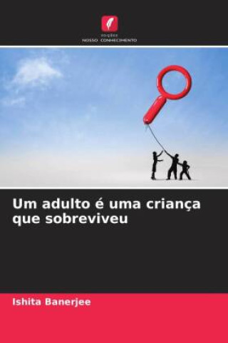 Kniha Um adulto é uma criança que sobreviveu 