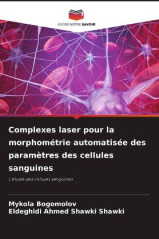 Carte Complexes laser pour la morphométrie automatisée des param?tres des cellules sanguines Eldeghidi Ahmed Shawki Shawki