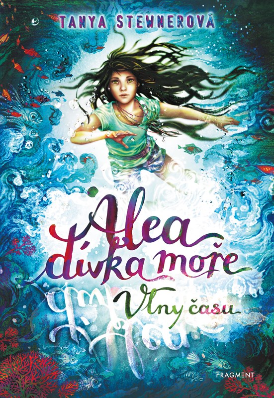 Kniha Alea - dívka moře: Vlny času Tanya Stewnerová
