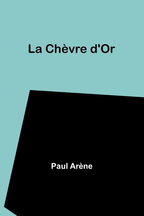 Kniha La Ch?vre d'Or Paul Arène