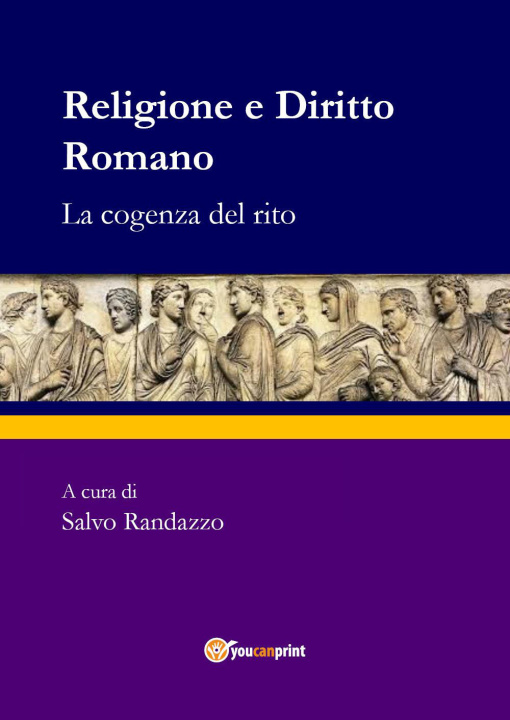 Könyv Religione e diritto romano. La cogenza del rito 