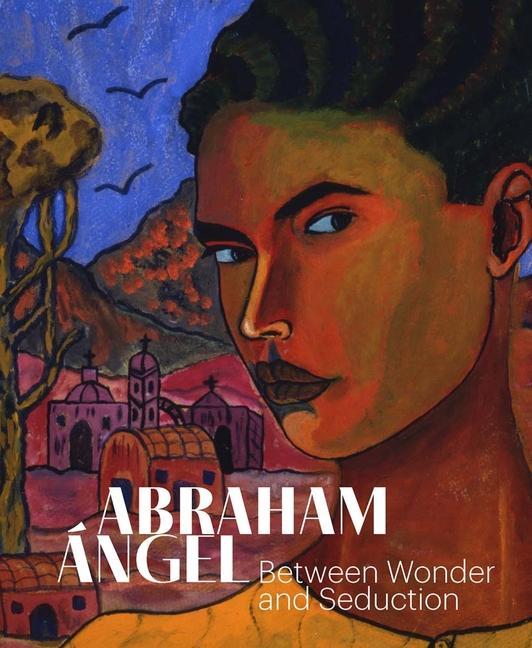 Kniha Abraham Angel – Between Wonder and Seduction Mark A. Castro