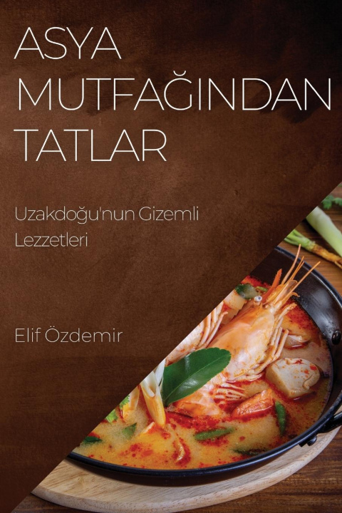 Livro Asya Mutfa??ndan Tatlar Elif Özdemir