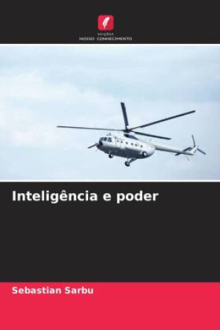 Knjiga Intelig?ncia e poder Sebastian Sârbu