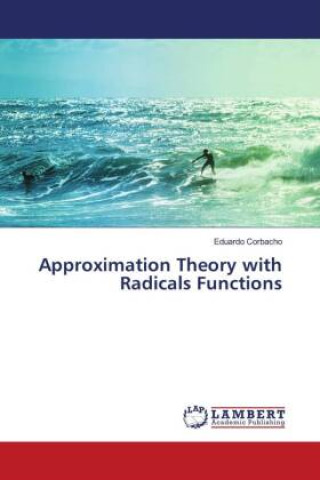 Knjiga Approximation Theory with Radicals Functions Eduardo Corbacho