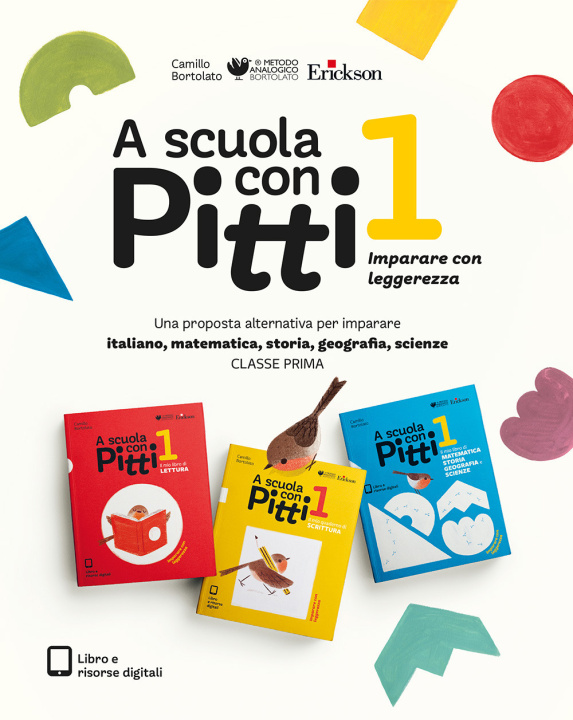 Book A scuola con Pitti 1. Imparare con leggerezza. Una proposta alternativa per imparare italiano, matematica, storia, geografia, scienze Camillo Bortolato