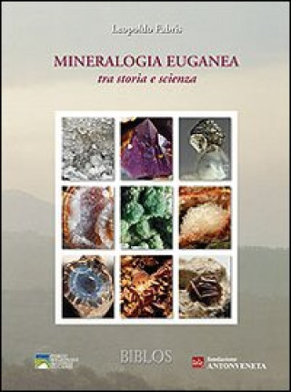 Kniha Mineralogia euganea tra storia e scienza Leopoldo Fabris