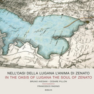 Carte Nell'oasi della Lugana l'anima di Zenato. Catalogo della mostra (Verona, 13-25 aprile 2018). Ediz. italiana e inglese Bruno Avesani