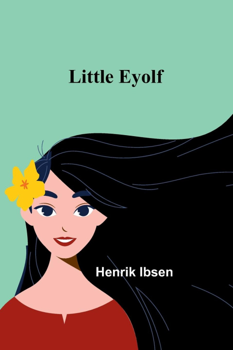 Knjiga Little Eyolf Henrik Ibsen