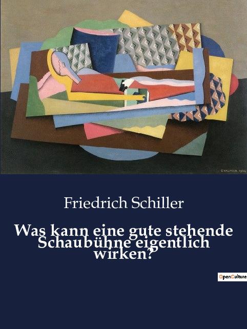 Knjiga Was kann eine gute stehende Schaubühne eigentlich wirken? Schiller