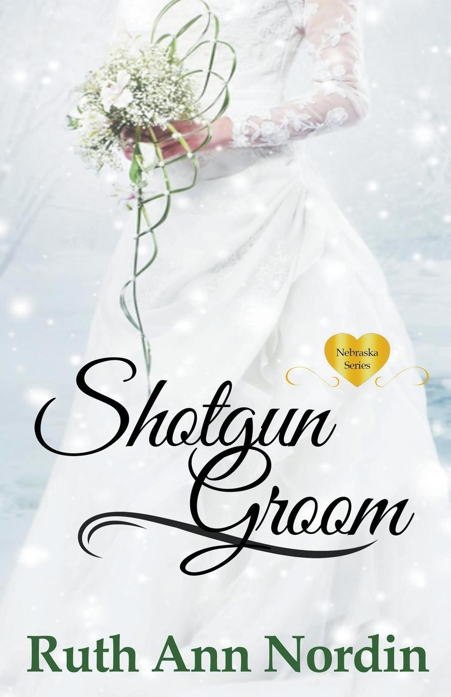 Knjiga Shotgun Groom Ruth Ann Nordin