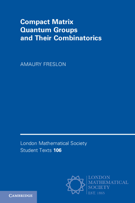 Kniha Compact Matrix Quantum Groups and Their Combinatorics Amaury Freslon