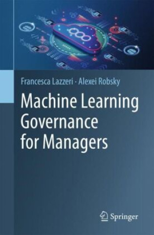 Knjiga Machine Learning Governance for Data Science Managers Francesca Lazzeri