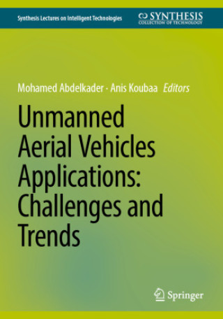 Könyv Unmanned Aerial Vehicles Applications: Challenges and Trends Mohamed Abdelkader