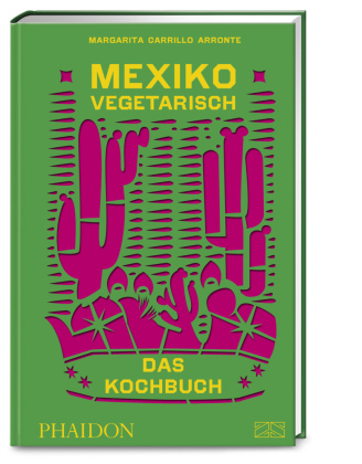 Kniha Mexiko vegetarisch - Das Kochbuch Margarita Carrillo Arronte