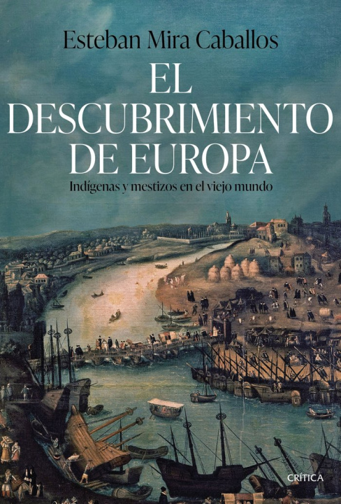 Könyv EL DESCUBRIMIENTO DE EUROPA ESTEBAN MIRA CABALLOS