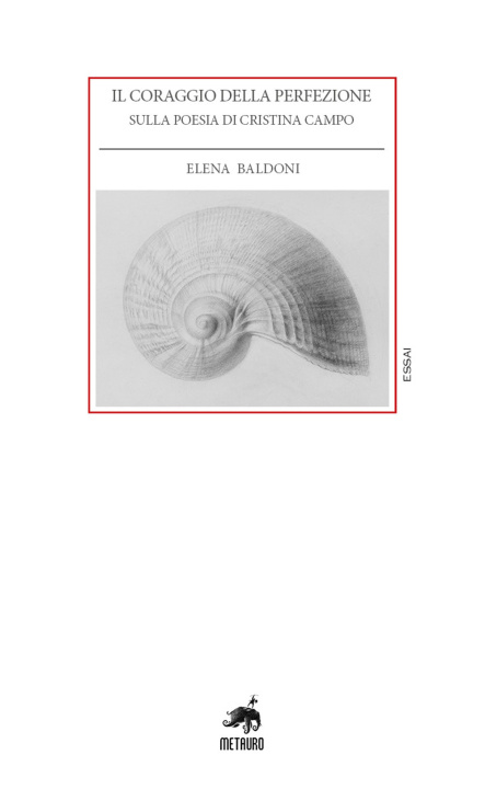 Kniha coraggio della perfezione. Sulla poesia di Cristina Campo Elena Baldoni