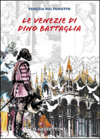 Könyv Venezie di Dino Battaglia Dino Battaglia