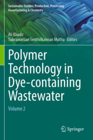 Knjiga Polymer Technology in Dye-containing Wastewater Ali Khadir