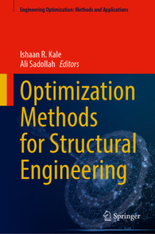 Knjiga Optimization Methods for Structural Engineering Ishaan R. Kale