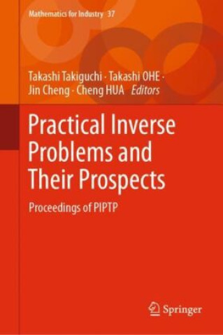 Kniha Practical Inverse Problems and Their Prospects Takashi TAKIGUCHI