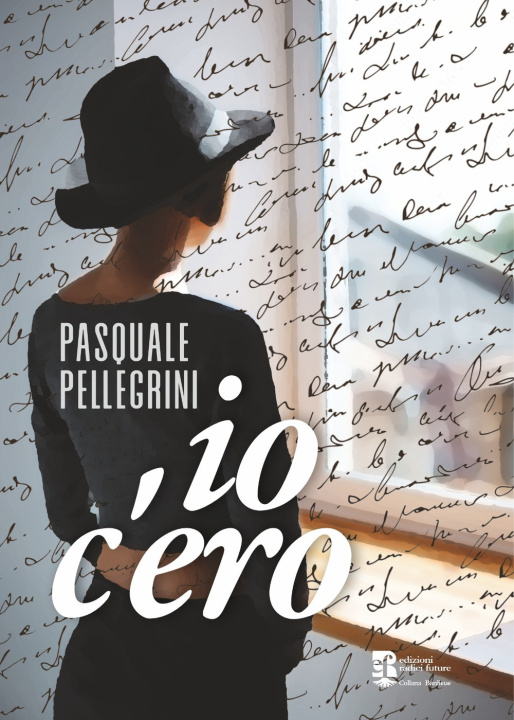 Knjiga Io c'ero Pasquale Pellegrini