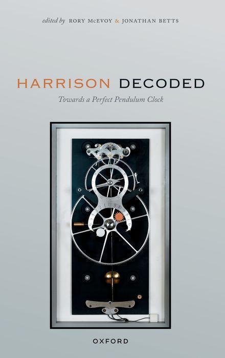 Knjiga Harrison Decoded Towards a Perfect Pendulum Clock (Paperback) Jonathan Betts