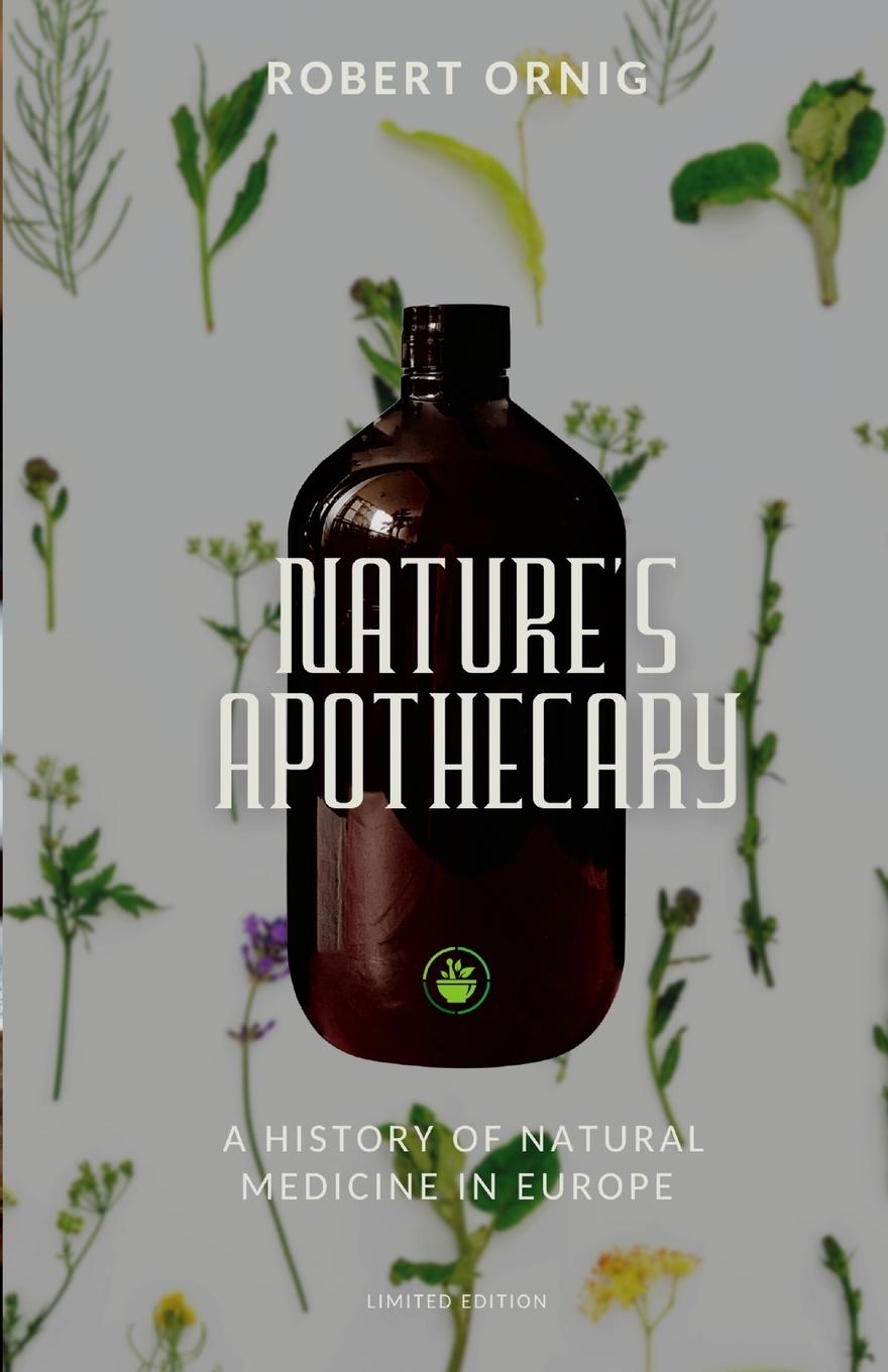 Knjiga Nature's Apothecary Robert .P. Ornig