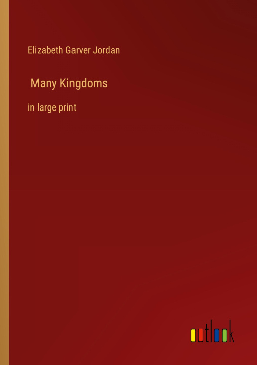 Knjiga Many Kingdoms Elizabeth Garver Jordan