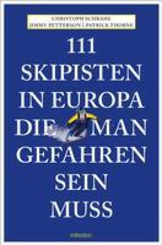 Kniha 111 Skipisten in Europa, die man gefahren sein muss Jimmy Petterson