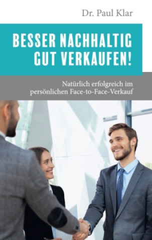 Knjiga Besser nachhaltig gut verkaufen! Dr. Paul Klar