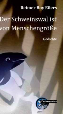 Knjiga Der Schweinswal ist von Menschengröße Reimer Boy Eilers