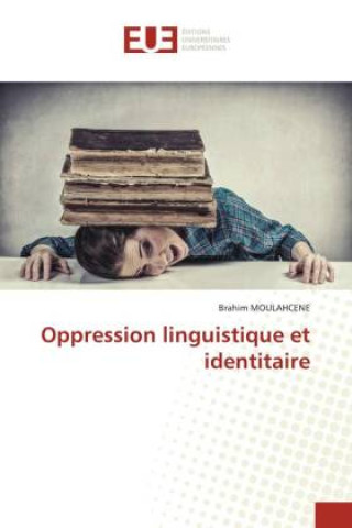 Boek Oppression linguistique et identitaire Brahim MOULAHCENE