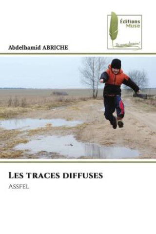 Knjiga Les traces diffuses Abdelhamid ABRICHE