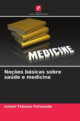 Kniha Noç?es básicas sobre saúde e medicina Ismael Tabuñar Fortunado