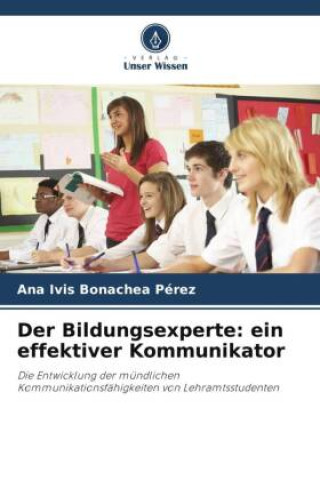 Knjiga Der Bildungsexperte: ein effektiver Kommunikator Ana Ivis Bonachea Pérez
