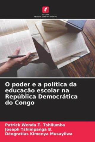 Libro O poder e a política da educaç?o escolar na República Democrática do Congo Joseph Tshimpanga B.