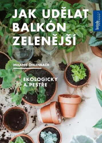 Kniha Jak udělat balkón zelenější Melanie Öhlenbach