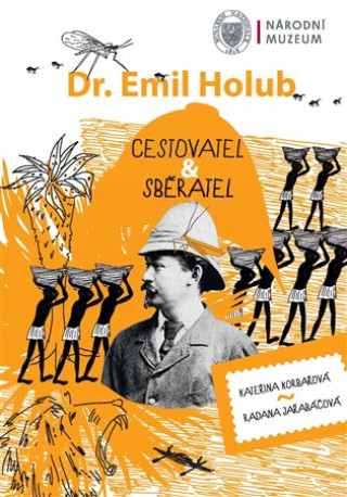 Könyv Emil Holub - cestovatel & sběratel Radana Jeřabáčová