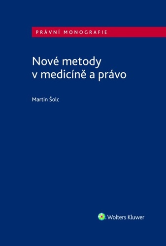 Книга Nové metody v medicíně a právo Martin Šolc