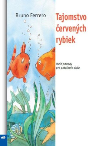 Kniha Tajomstvo červených rybiek Bruno Ferrero