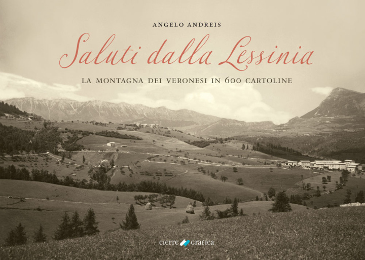 Книга Saluti dalla Lessinia. La montagna dei veronesi in 600 cartoline Angelo Andreis