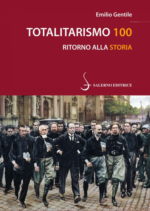 Könyv Totalitarismo 100. Ritorno alla storia Emilio Gentile
