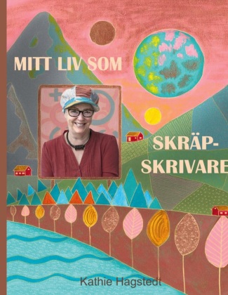 Kniha Mitt liv som skräpskrivare Kathie Hagstedt
