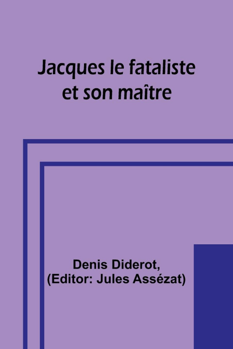 Könyv Jacques le fataliste et son maître Jules Assézat