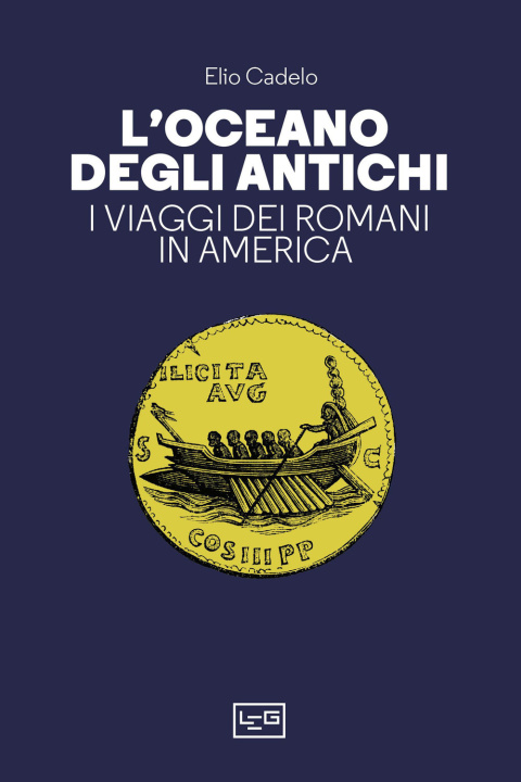 Книга oceano degli antichi. I viaggi dei Romani in America Elio Cadelo