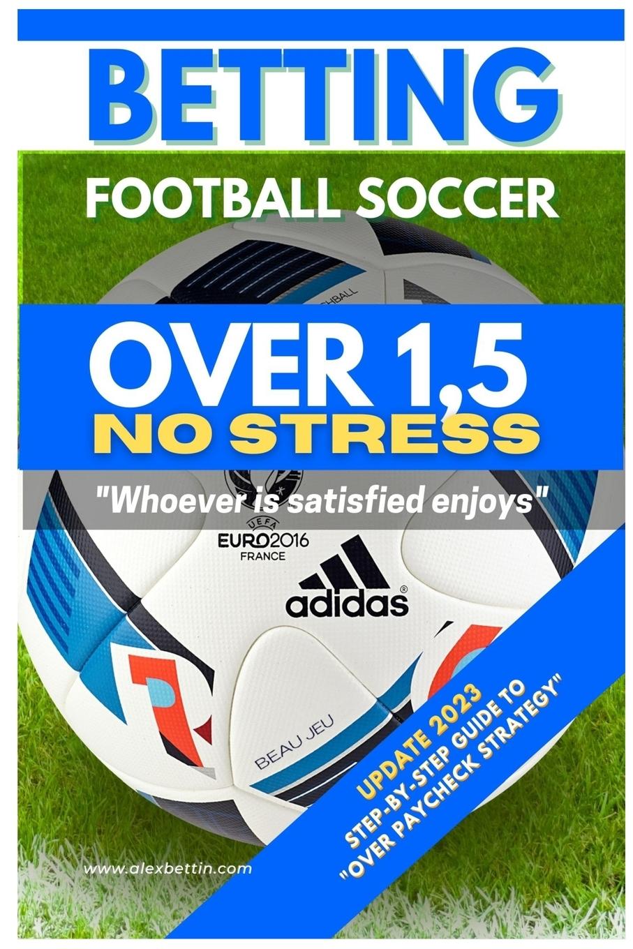Book Betting Football Soccer OVER 1,5 NO STRESS 